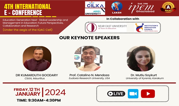 4th International E- Conference on Education Generation Next- Global Leadership and Management in Education Future Perspectives, Collaboration and Research