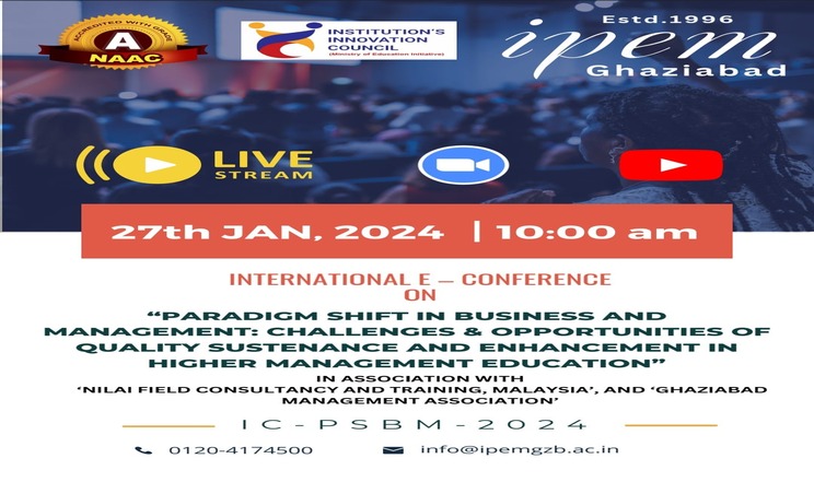 International E- Conference on Paradigm Shift in Business and Management-Challenges and Opportunities of Quality Sustenance and Enhancement in