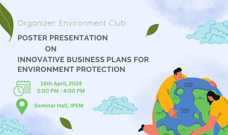 Poster Presentation on “Innovative Business Plans for Environment Protection”