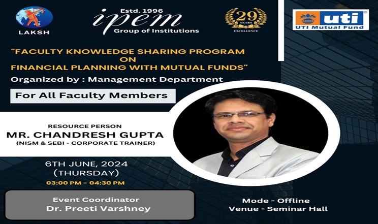 Faculty Knowledge sharing program on Financial Planning with Mutual Funda by Mr. Chandresh Gupta